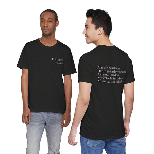 Fracture Haiku Poetry T-Shirt | Literary Minimalist Japanese Tanka Poem | Gift for Writer Poet Deep Thinker Book Lover | Wearable Literature