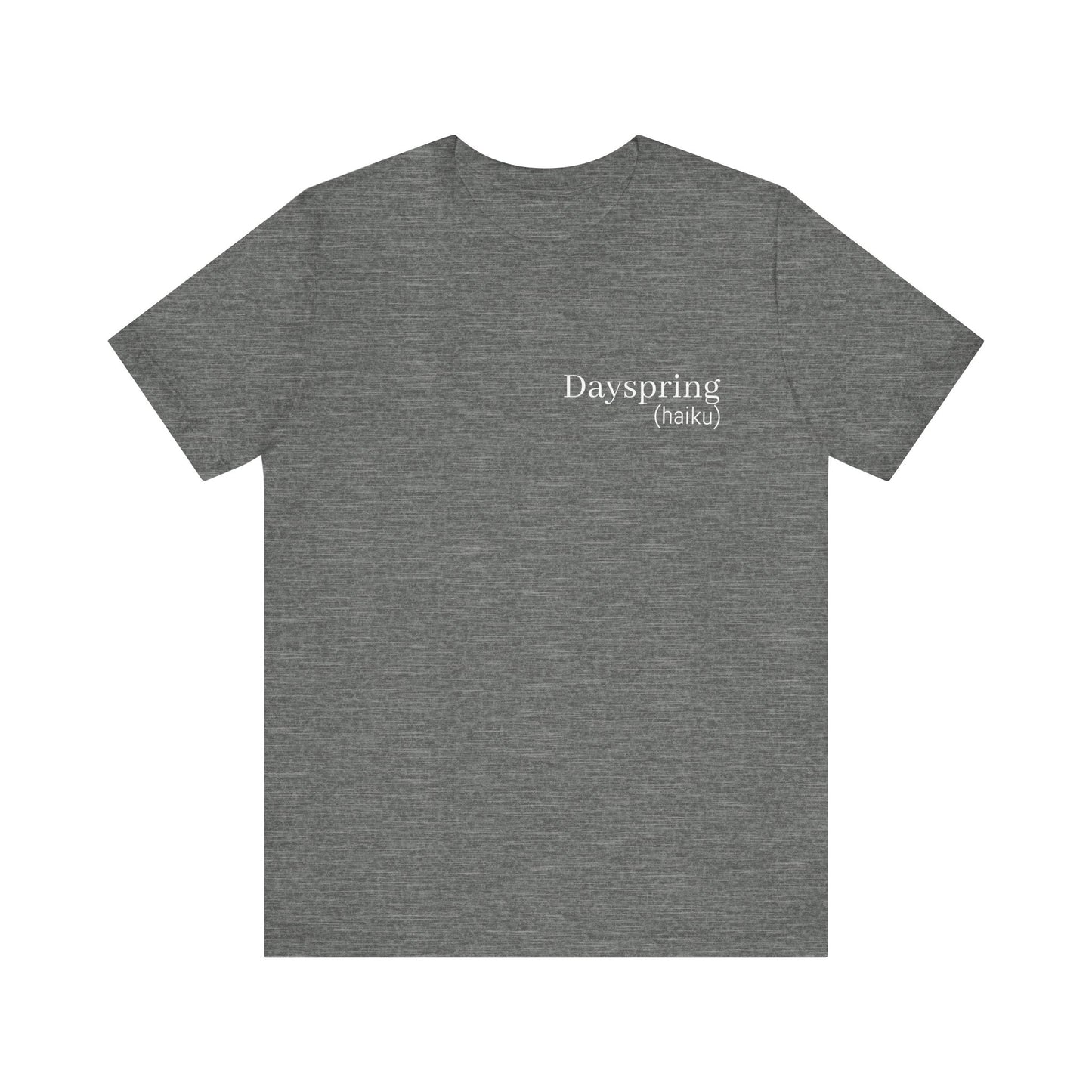 Dayspring Tee | Poetry T-Shirt | Wearable Poem Tee | Haiku Shirt with Front & Back Print | Literary Clothing | Writer Gift | Willows of Yore