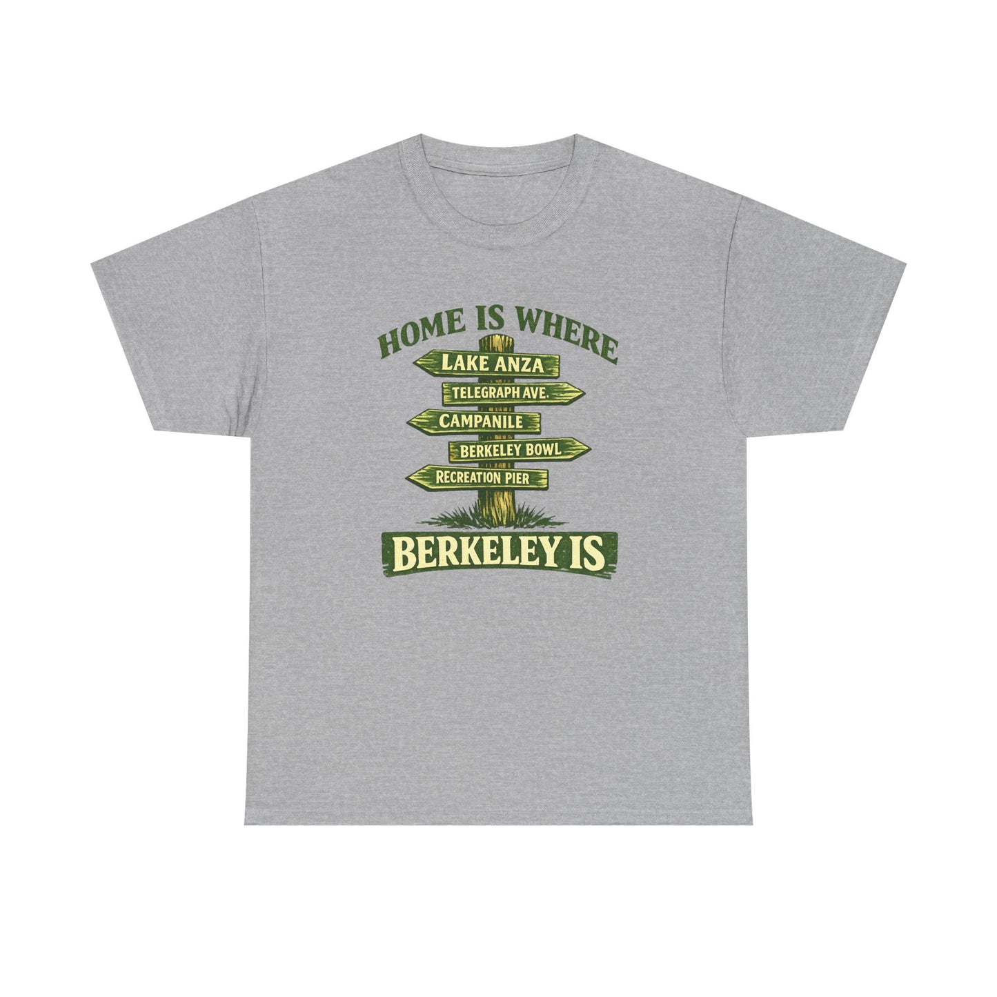 Berkeley Is Signpost T-Shirt — Home Is Where Lake Anza Tee