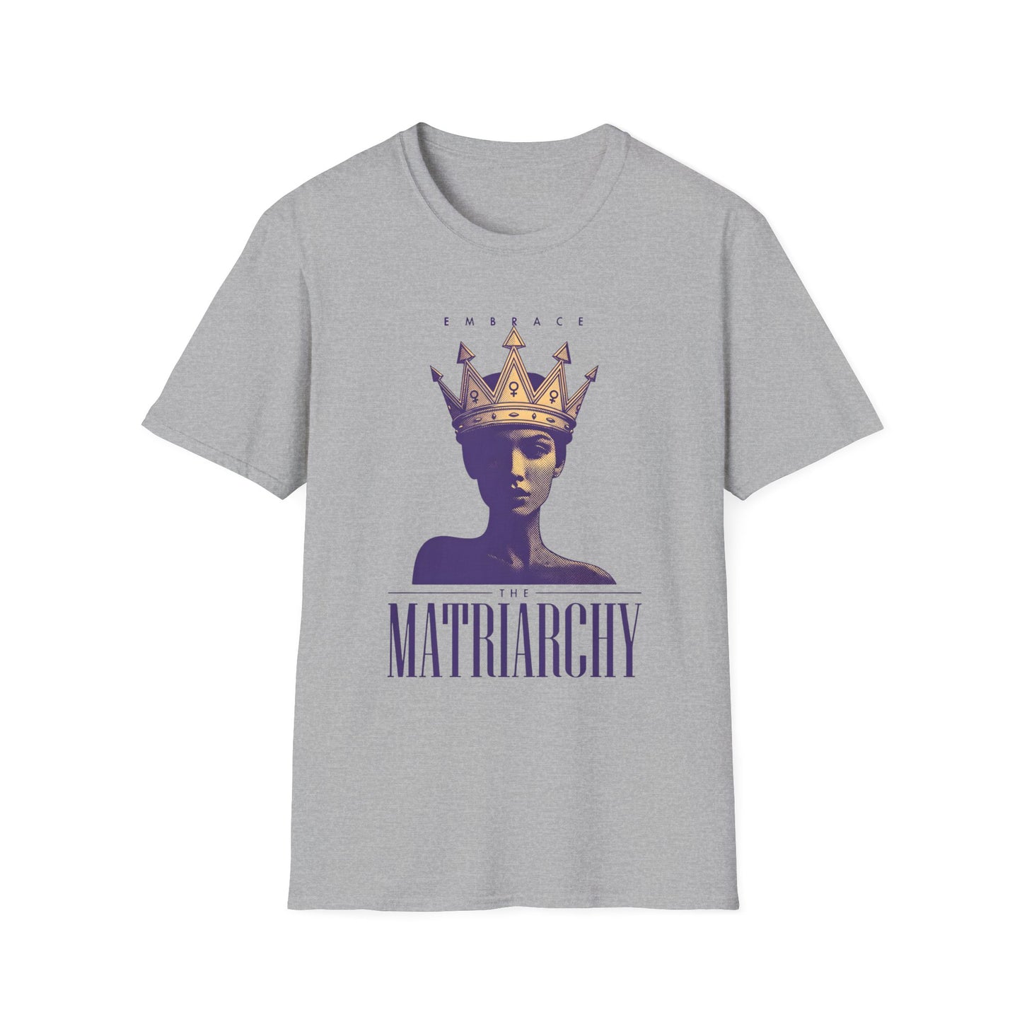 Embrace Matriarchy T-Shirt — Crowned Woman Graphic Tee