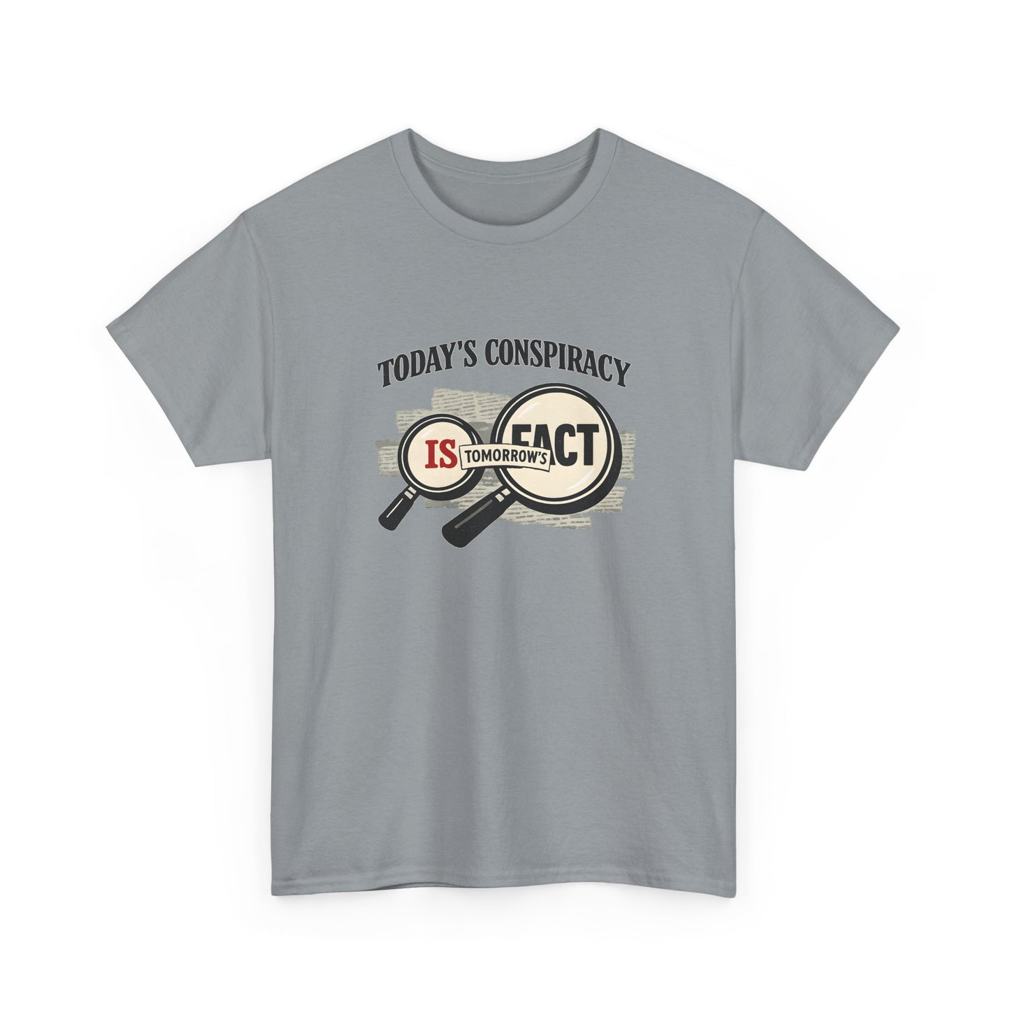 Today's Conspiracy Is Tomorrow's Fact Shirt, Truth Seeker Gift, Political Commentary Tee, Viral Internet Culture Top, Skeptic Streetwear