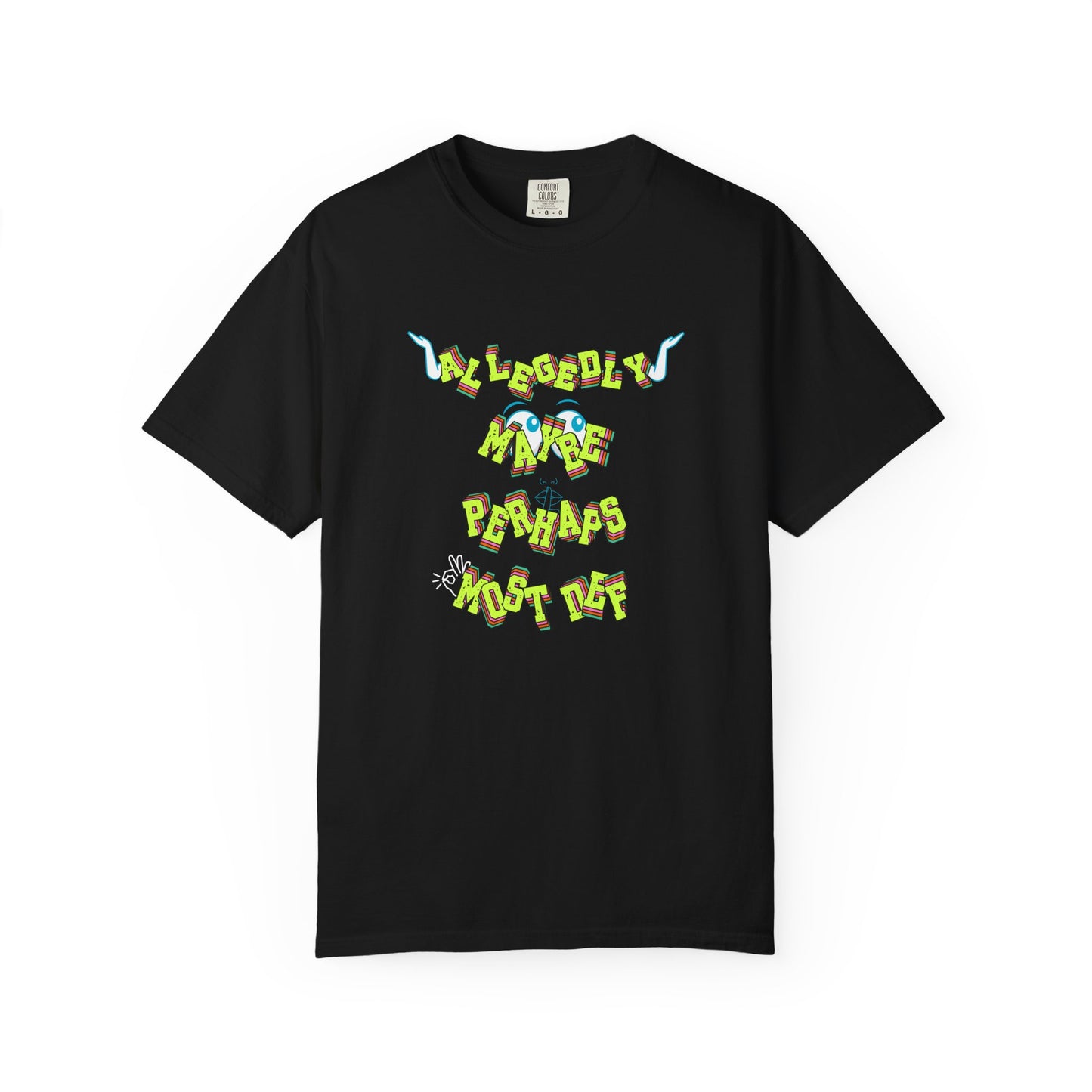 Allegedly Maybe Perhaps Most Def Shirt | Funny Sarcastic Tee | Retro 90s Shirt | Witty Quote Shirt | Humor Tee | Statement Shirt Unisex