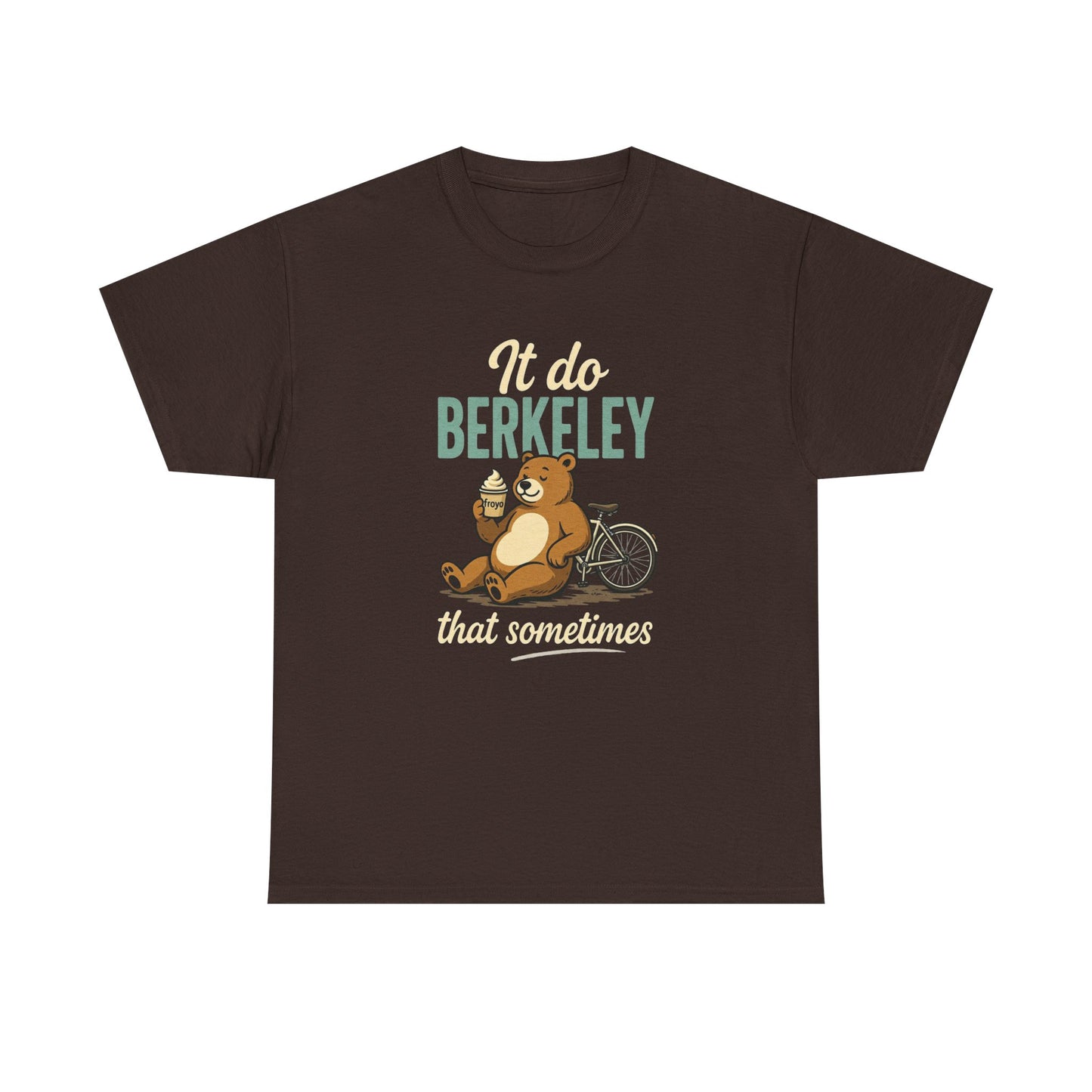 Berkeley Sloth T-Shirt — "It Do Berkeley That Sometimes" Funny Campus Tee