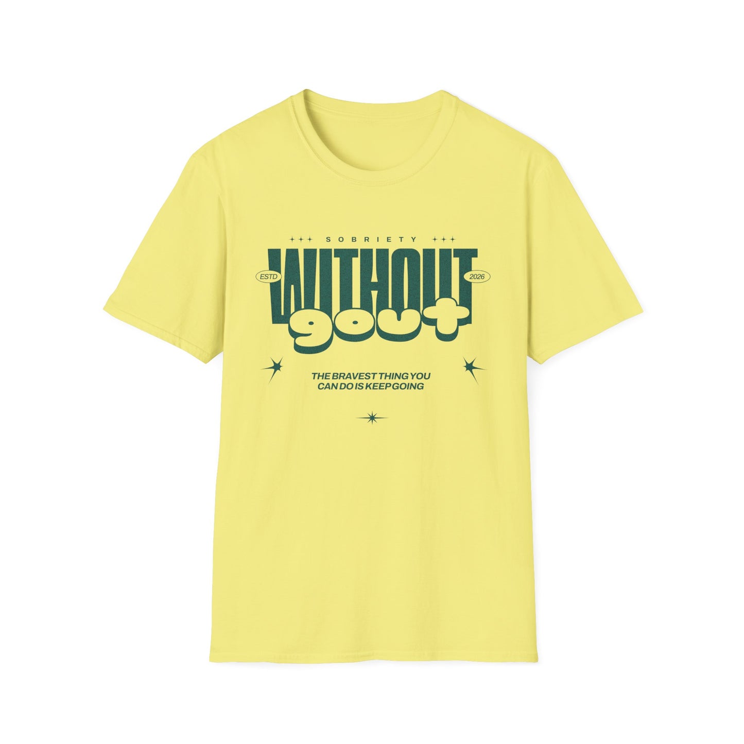 Without Gout Sobriety T-Shirt | Recovery Motivation Sober Living | Gift for AA Sponsor Recovery Support | Inspirational Sobriety Journey Tee