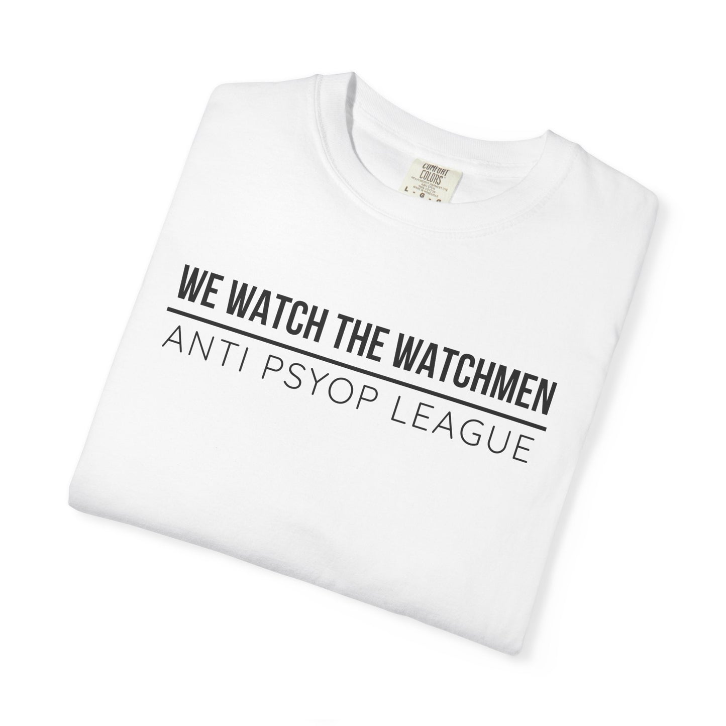 We Watch The Watchmen T-Shirt | Anti Psyop Political Conspiracy Theory | Gift for Truth Seeker Free Thinker | Vigilance Statement Tee