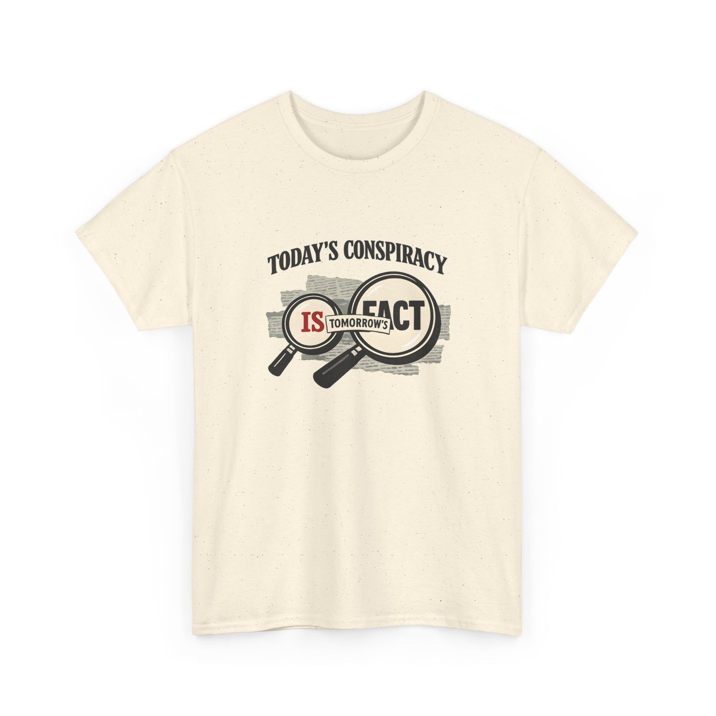 Today's Conspiracy Is Tomorrow's Fact Shirt, Truth Seeker Gift, Political Commentary Tee, Viral Internet Culture Top, Skeptic Streetwear