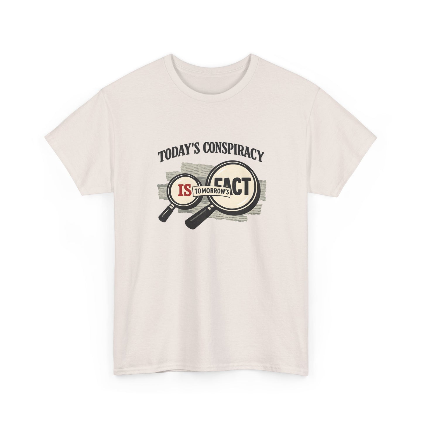 Today's Conspiracy Is Tomorrow's Fact Shirt, Truth Seeker Gift, Political Commentary Tee, Viral Internet Culture Top, Skeptic Streetwear
