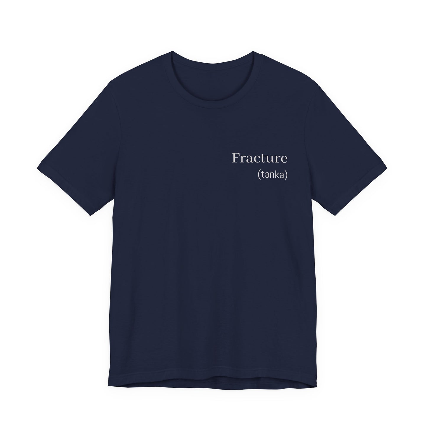 Fracture Haiku Poetry T-Shirt | Literary Minimalist Japanese Tanka Poem | Gift for Writer Poet Deep Thinker Book Lover | Wearable Literature