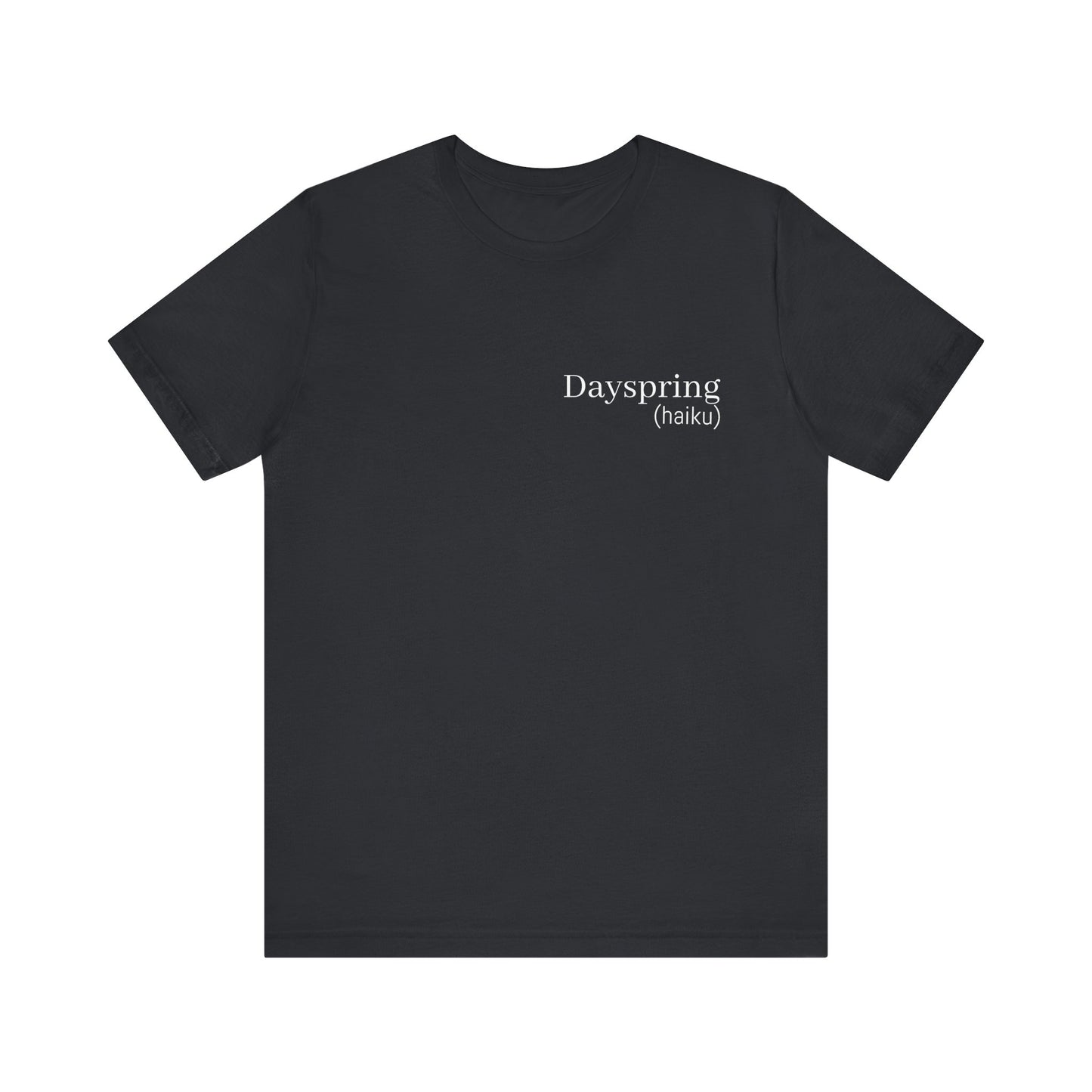 Dayspring Tee | Poetry T-Shirt | Wearable Poem Tee | Haiku Shirt with Front & Back Print | Literary Clothing | Writer Gift | Willows of Yore