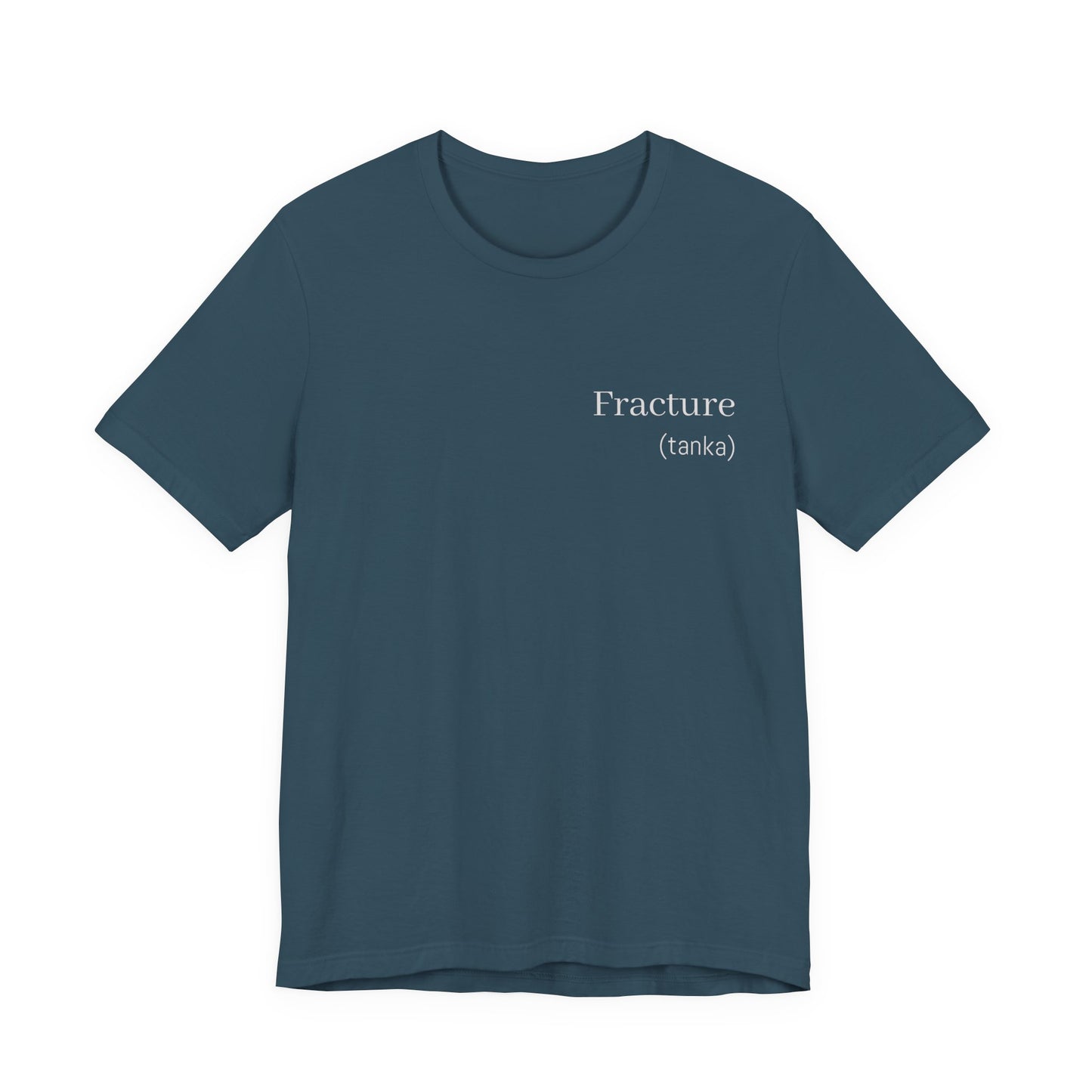 Fracture Haiku Poetry T-Shirt | Literary Minimalist Japanese Tanka Poem | Gift for Writer Poet Deep Thinker Book Lover | Wearable Literature