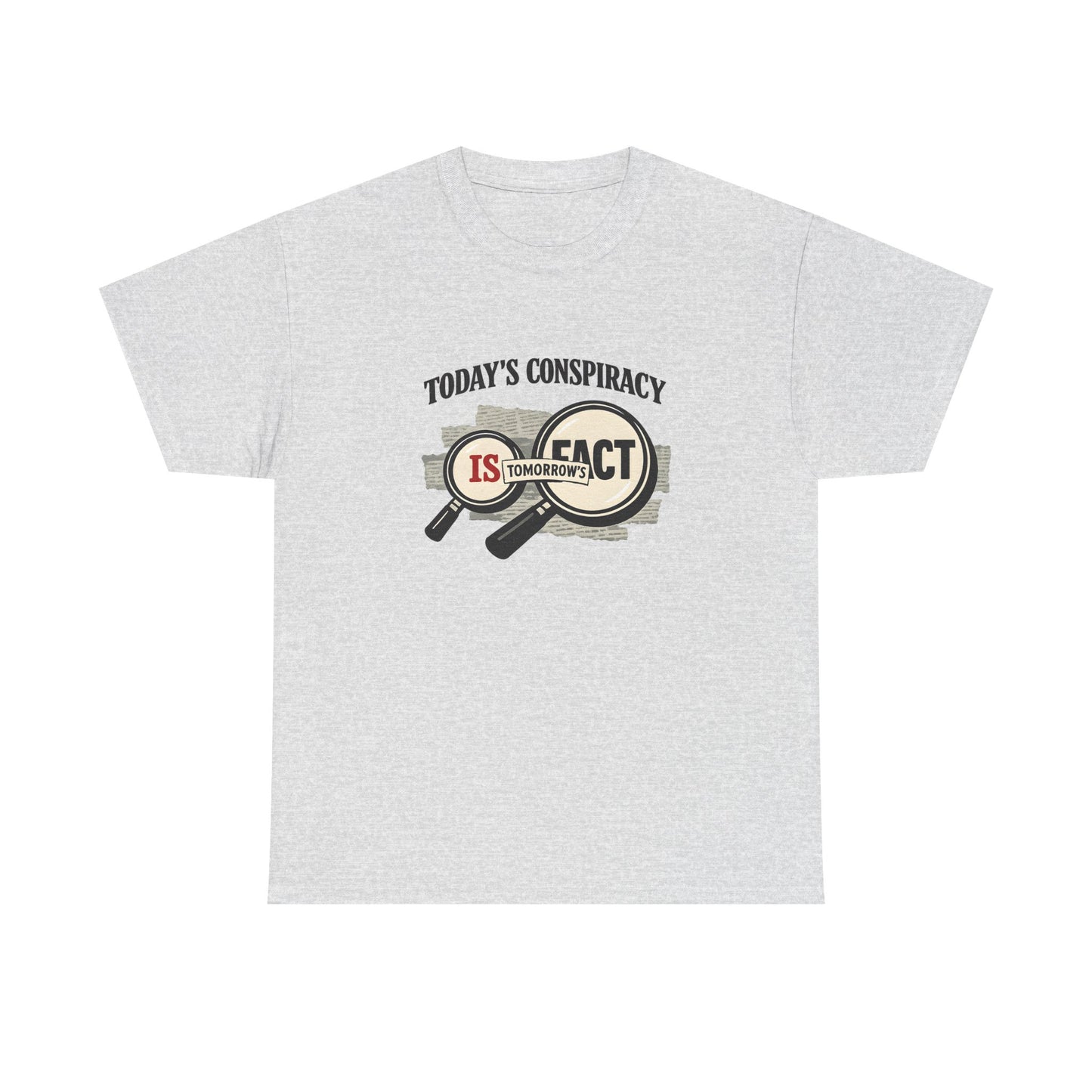 Today's Conspiracy Is Tomorrow's Fact Shirt, Truth Seeker Gift, Political Commentary Tee, Viral Internet Culture Top, Skeptic Streetwear