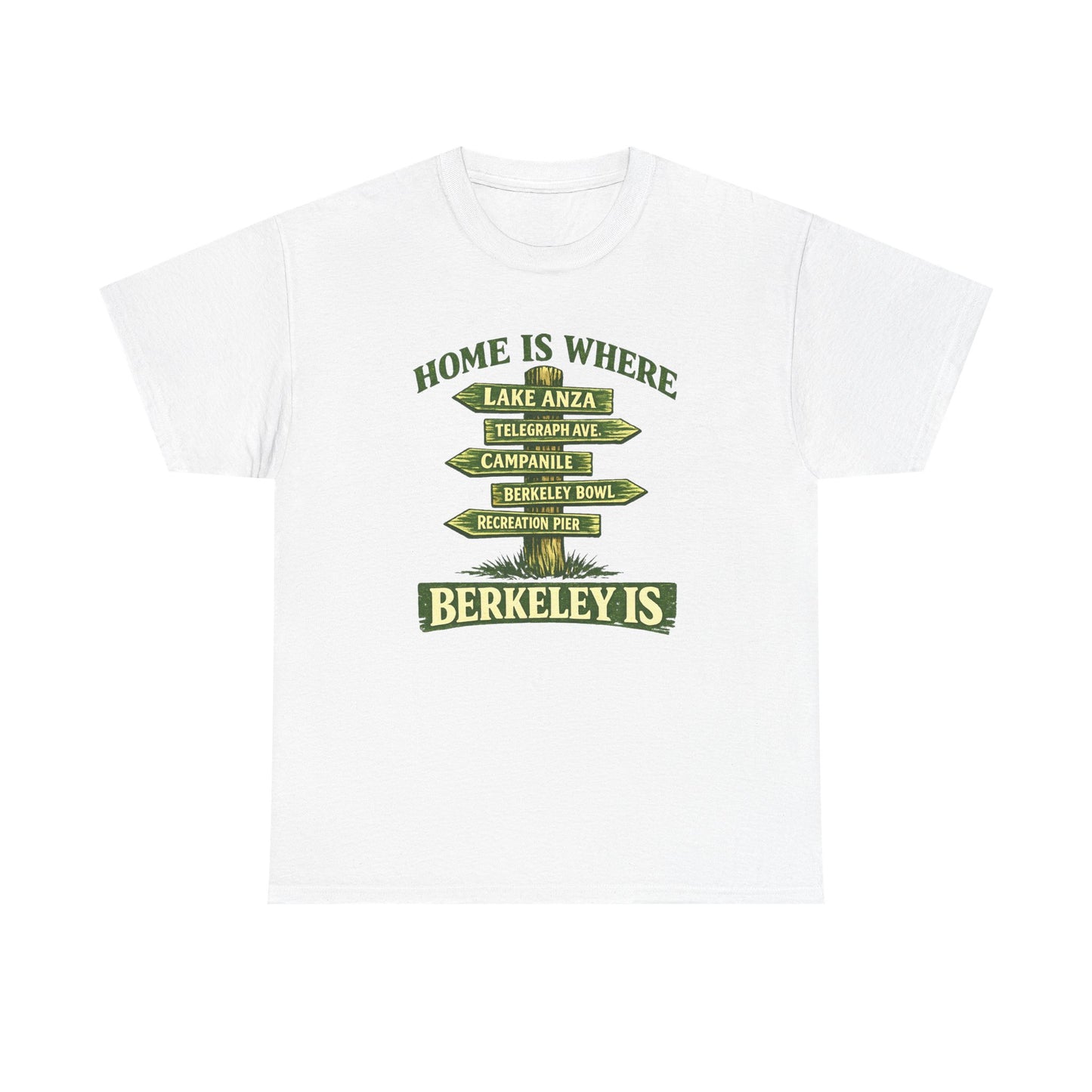 Berkeley Is Signpost T-Shirt — Home Is Where Lake Anza Tee