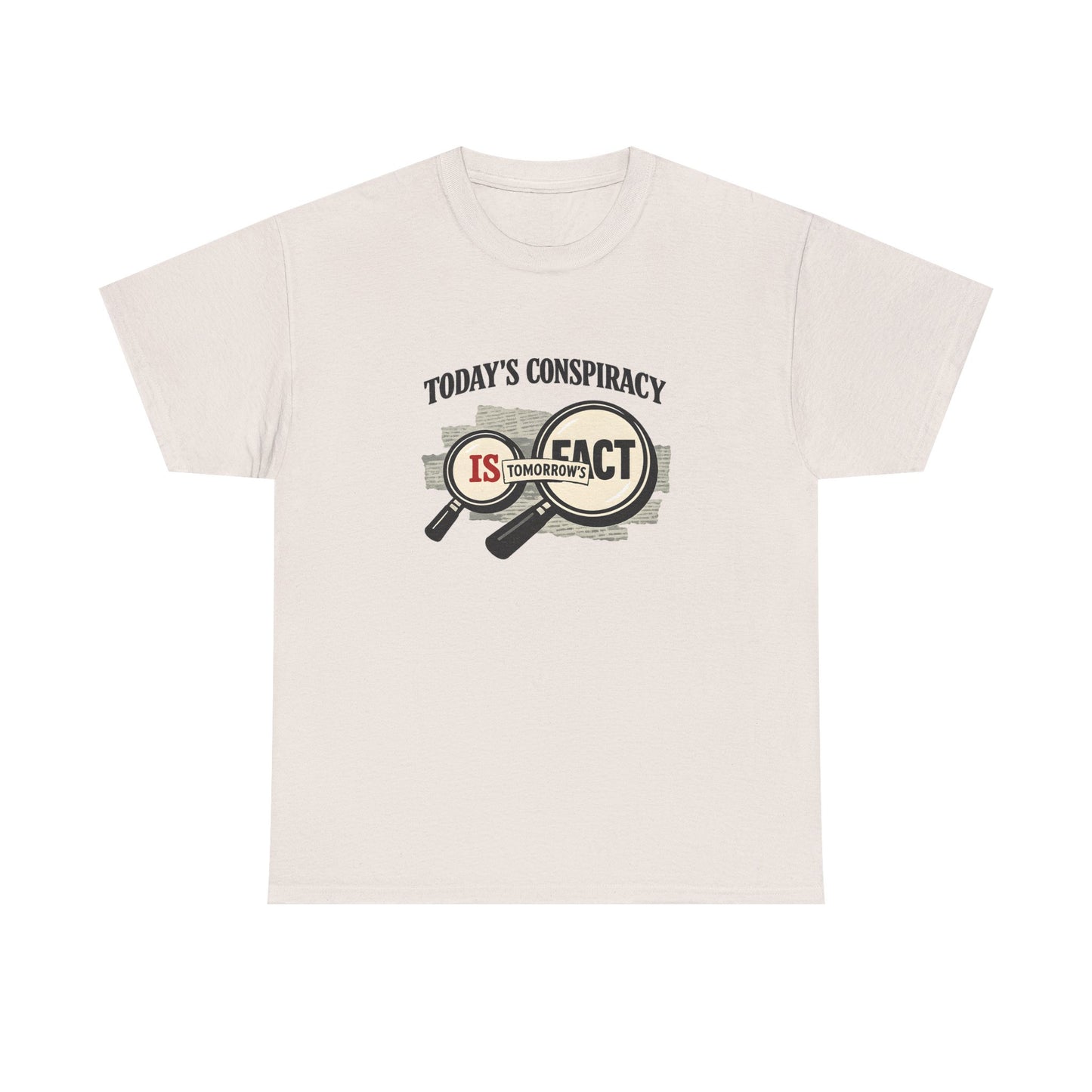 Today's Conspiracy Is Tomorrow's Fact Shirt, Truth Seeker Gift, Political Commentary Tee, Viral Internet Culture Top, Skeptic Streetwear