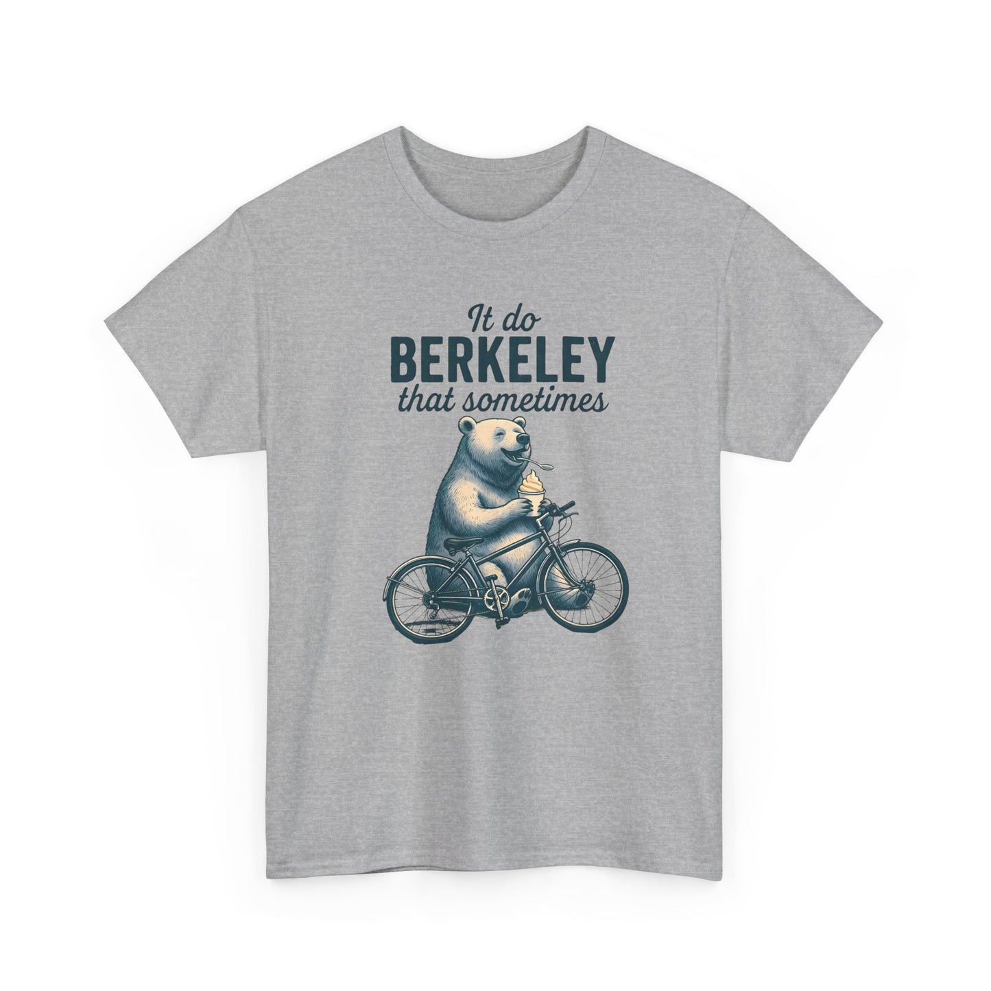 Bear on Bike 'It Do Berkeley That Sometimes' Tee
