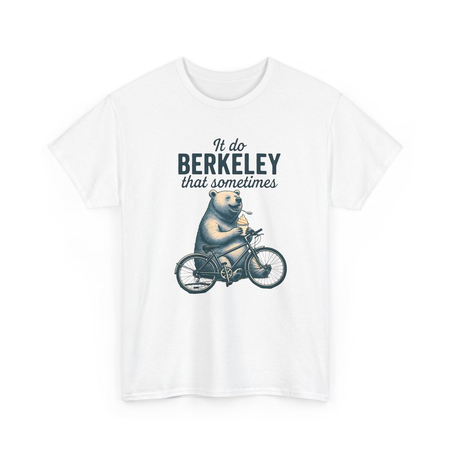 Bear on Bike 'It Do Berkeley That Sometimes' Tee