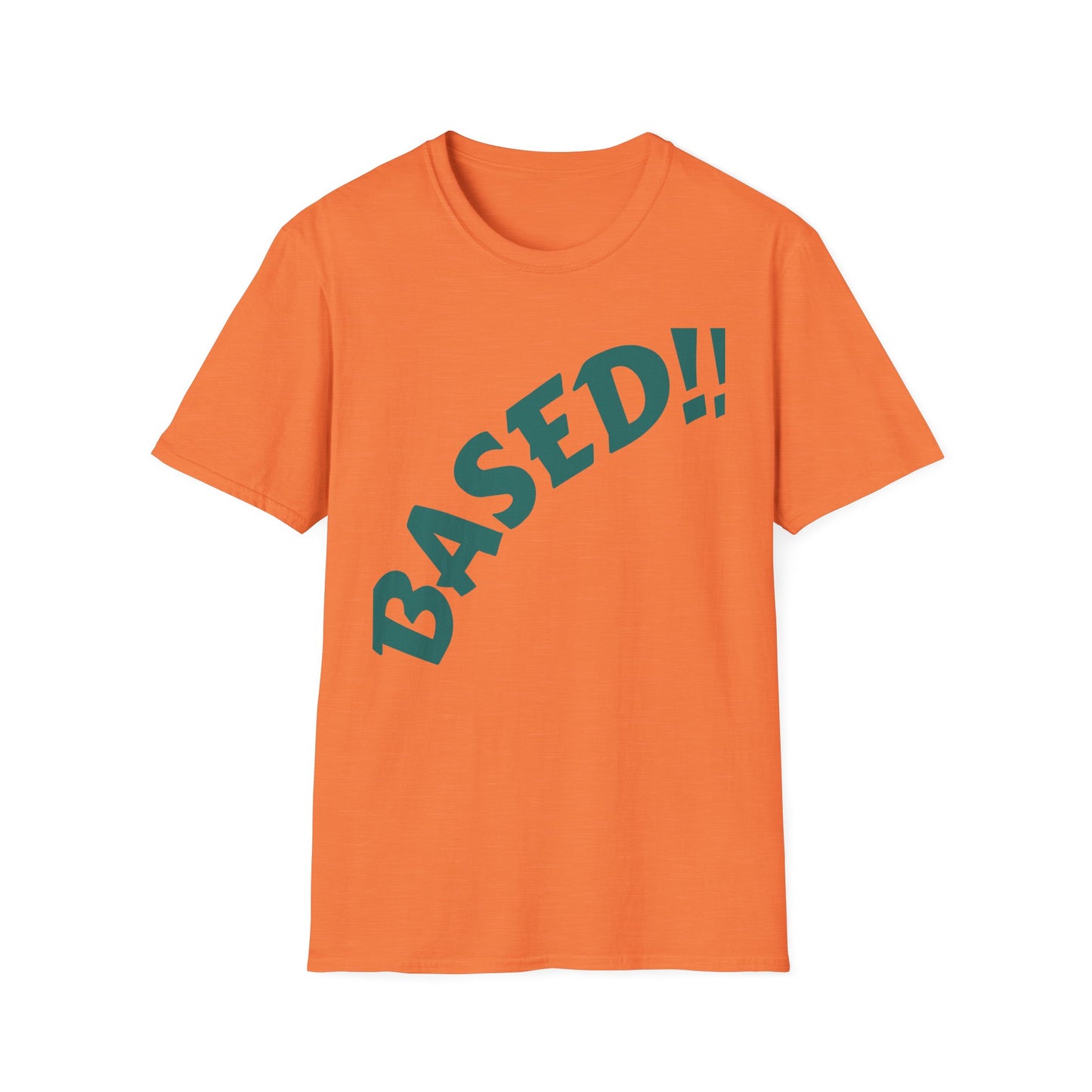 BASED Script T-Shirt | Diagonal Teal Typography Internet Slang Meme | Gift for Gen Z Millennial Trendsetter | Political Humor Statement Tee