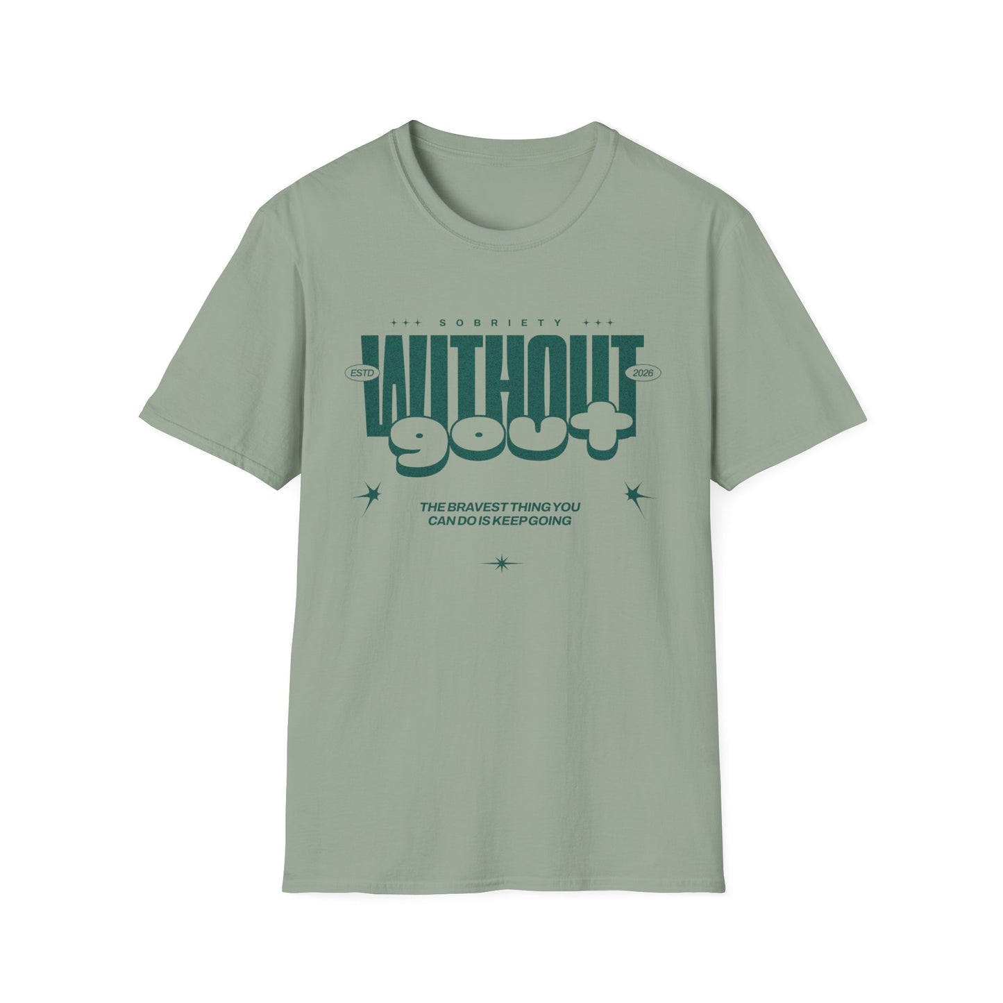 Without Gout Sobriety T-Shirt | Recovery Motivation Sober Living | Gift for AA Sponsor Recovery Support | Inspirational Sobriety Journey Tee