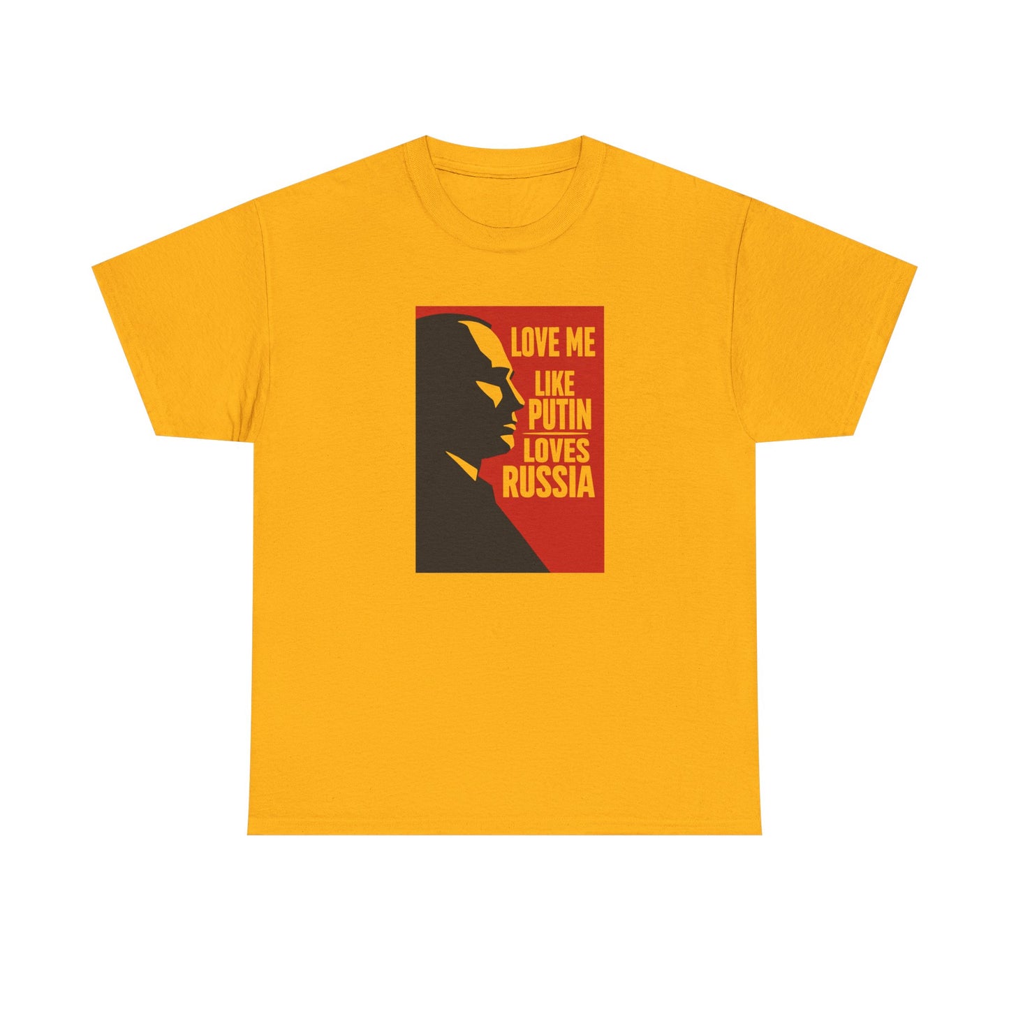 Love Me Like Putin Loves Russia T-Shirt, Funny Political Meme Tee, Ironic Romance Shirt, Russian History Gift, Valentines Day Gag Gift