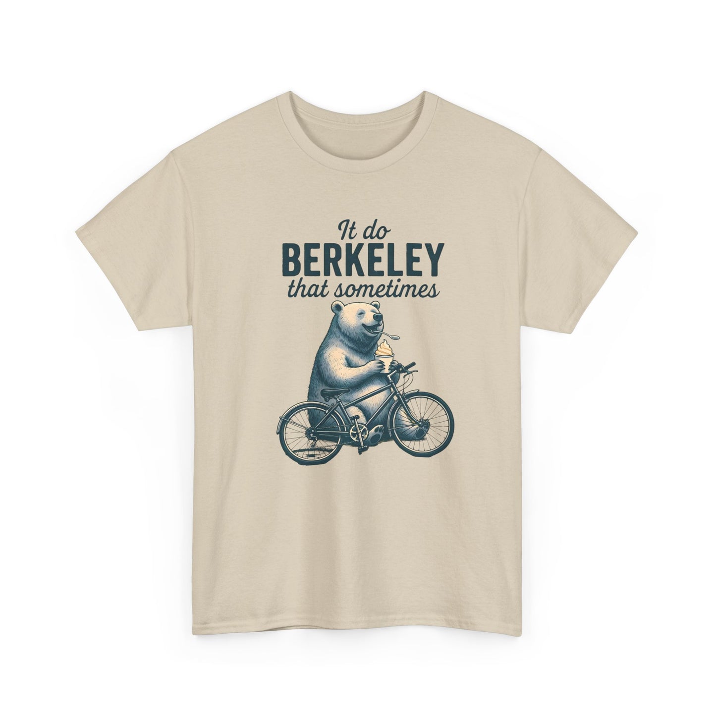 Bear on Bike 'It Do Berkeley That Sometimes' Tee