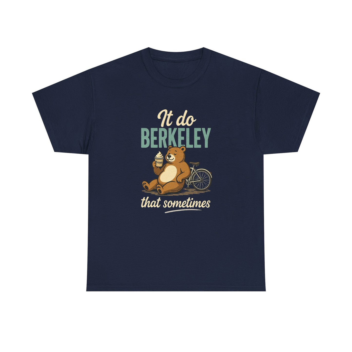 Berkeley Sloth T-Shirt — "It Do Berkeley That Sometimes" Funny Campus Tee
