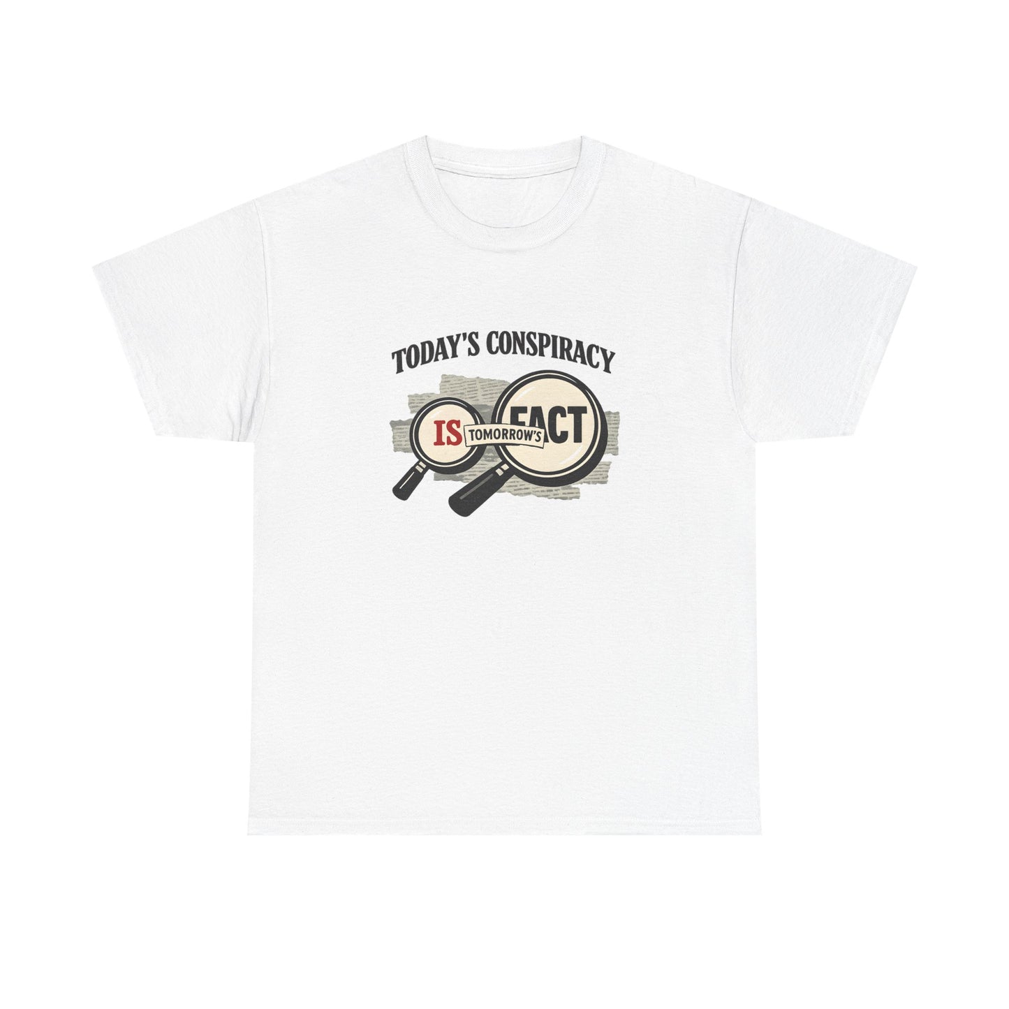 Today's Conspiracy Is Tomorrow's Fact Shirt, Truth Seeker Gift, Political Commentary Tee, Viral Internet Culture Top, Skeptic Streetwear