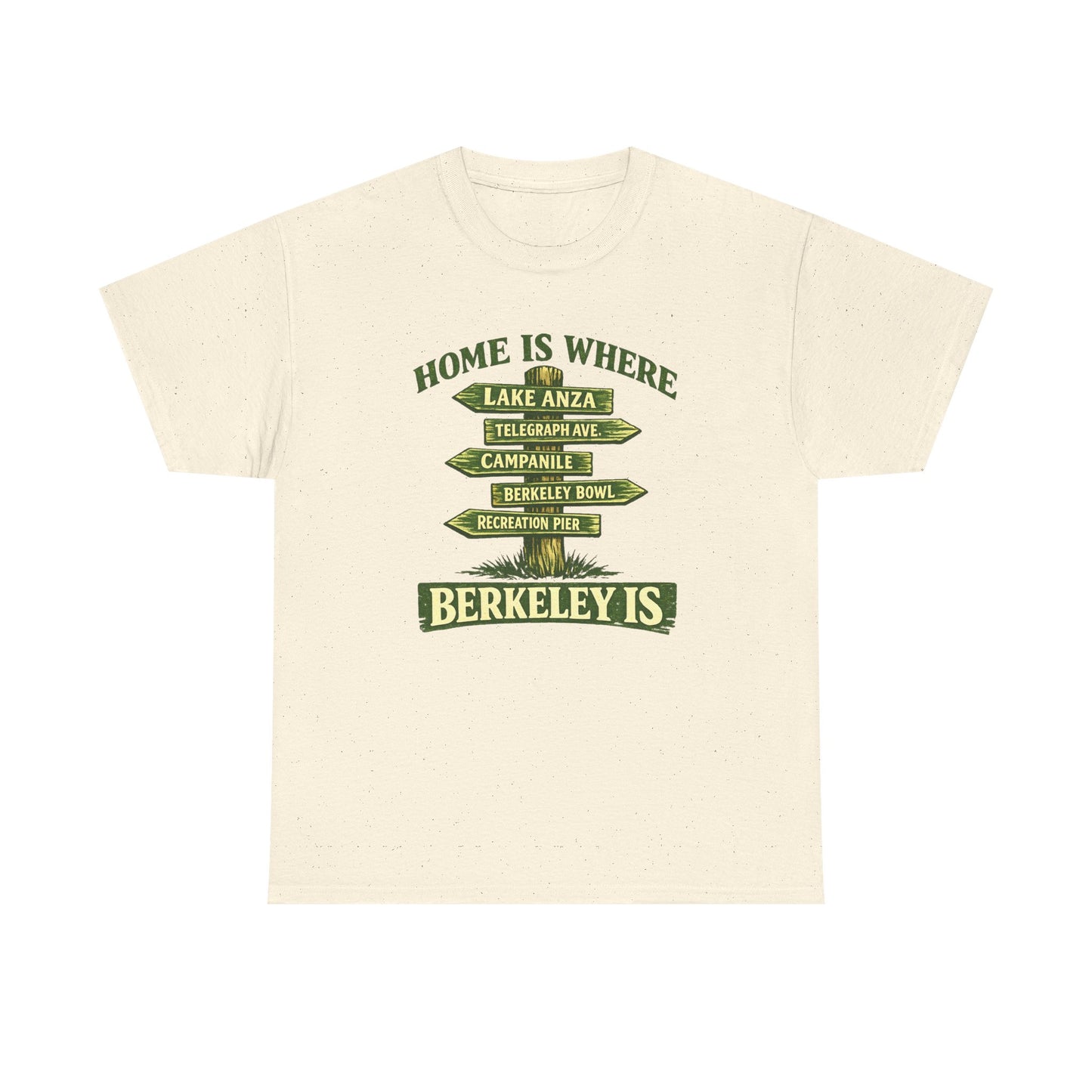 Berkeley Is Signpost T-Shirt — Home Is Where Lake Anza Tee