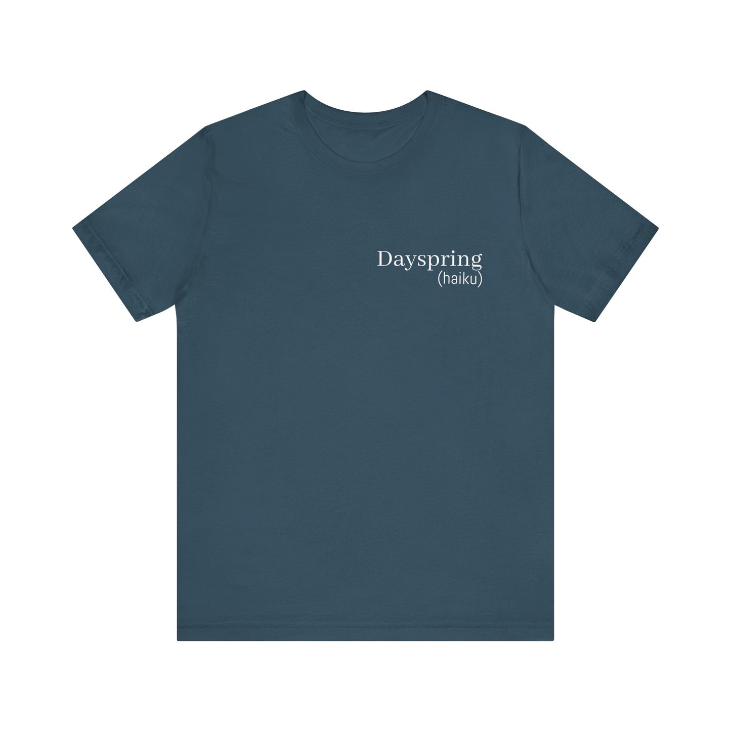 Dayspring Tee | Poetry T-Shirt | Wearable Poem Tee | Haiku Shirt with Front & Back Print | Literary Clothing | Writer Gift | Willows of Yore