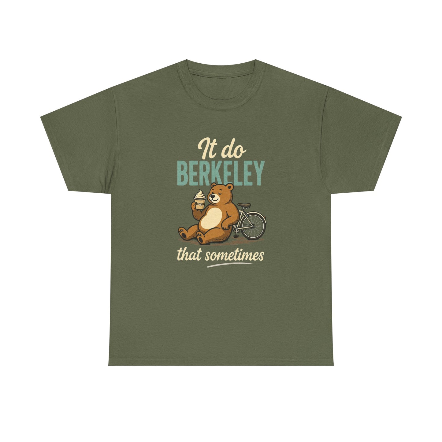 Berkeley Sloth T-Shirt — "It Do Berkeley That Sometimes" Funny Campus Tee
