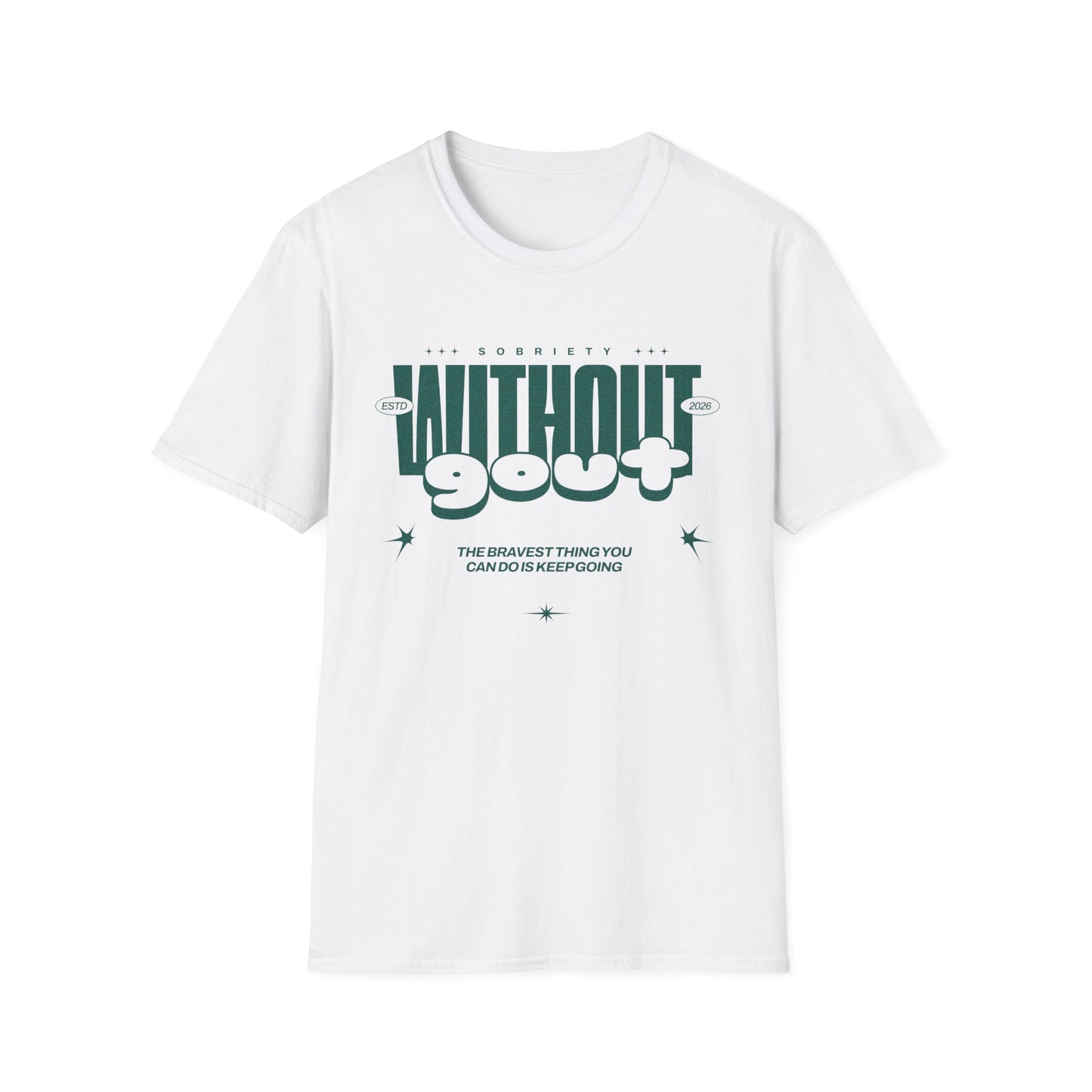 Without Gout Sobriety T-Shirt | Recovery Motivation Sober Living | Gift for AA Sponsor Recovery Support | Inspirational Sobriety Journey Tee