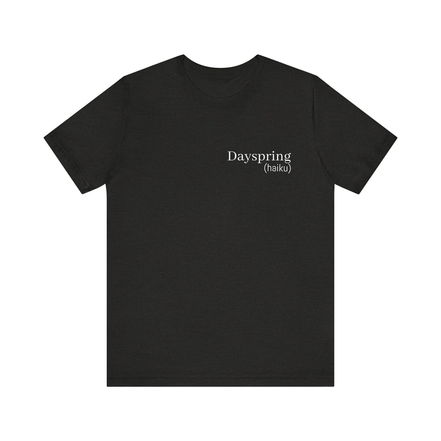 Dayspring Tee | Poetry T-Shirt | Wearable Poem Tee | Haiku Shirt with Front & Back Print | Literary Clothing | Writer Gift | Willows of Yore