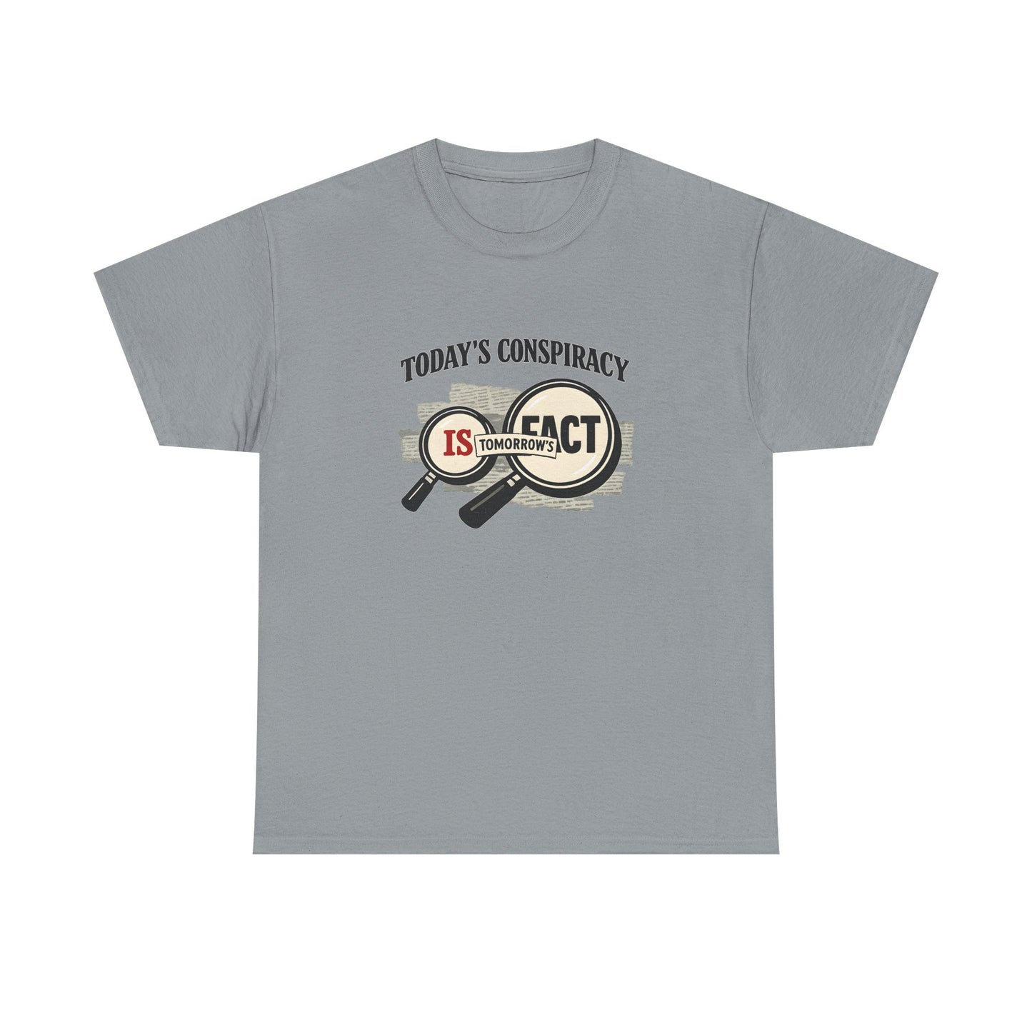 Today's Conspiracy Is Tomorrow's Fact Shirt, Truth Seeker Gift, Political Commentary Tee, Viral Internet Culture Top, Skeptic Streetwear