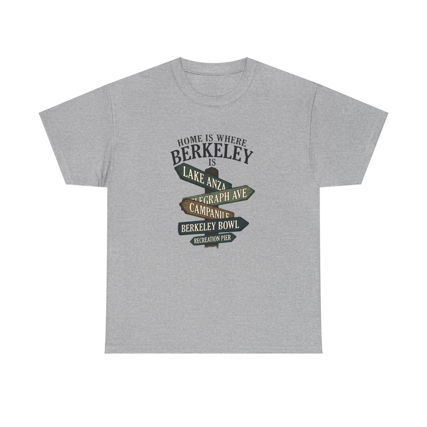 Berkeley Signpost T-Shirt — "Home Is Where Berkeley Is" Local Landmark Tee