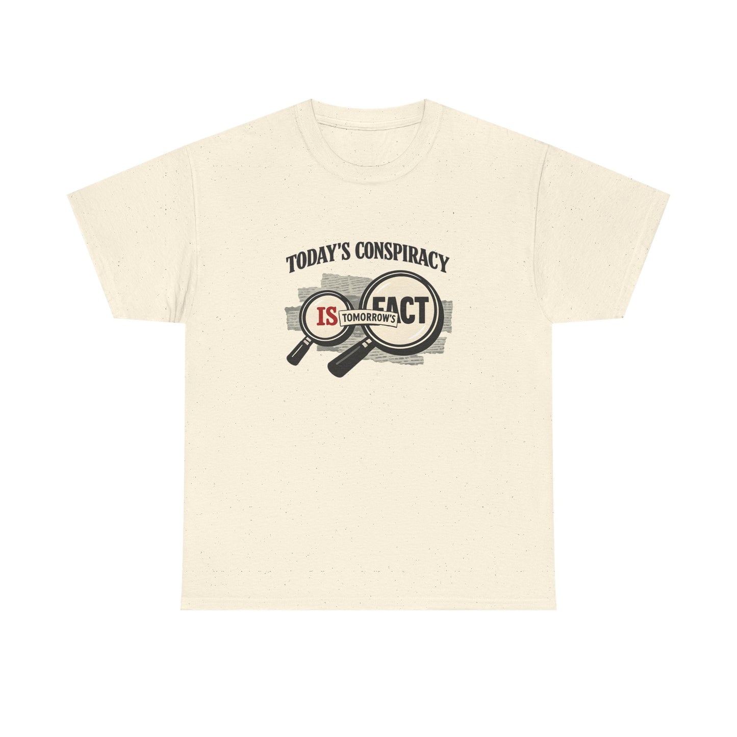 Today's Conspiracy Is Tomorrow's Fact Shirt, Truth Seeker Gift, Political Commentary Tee, Viral Internet Culture Top, Skeptic Streetwear
