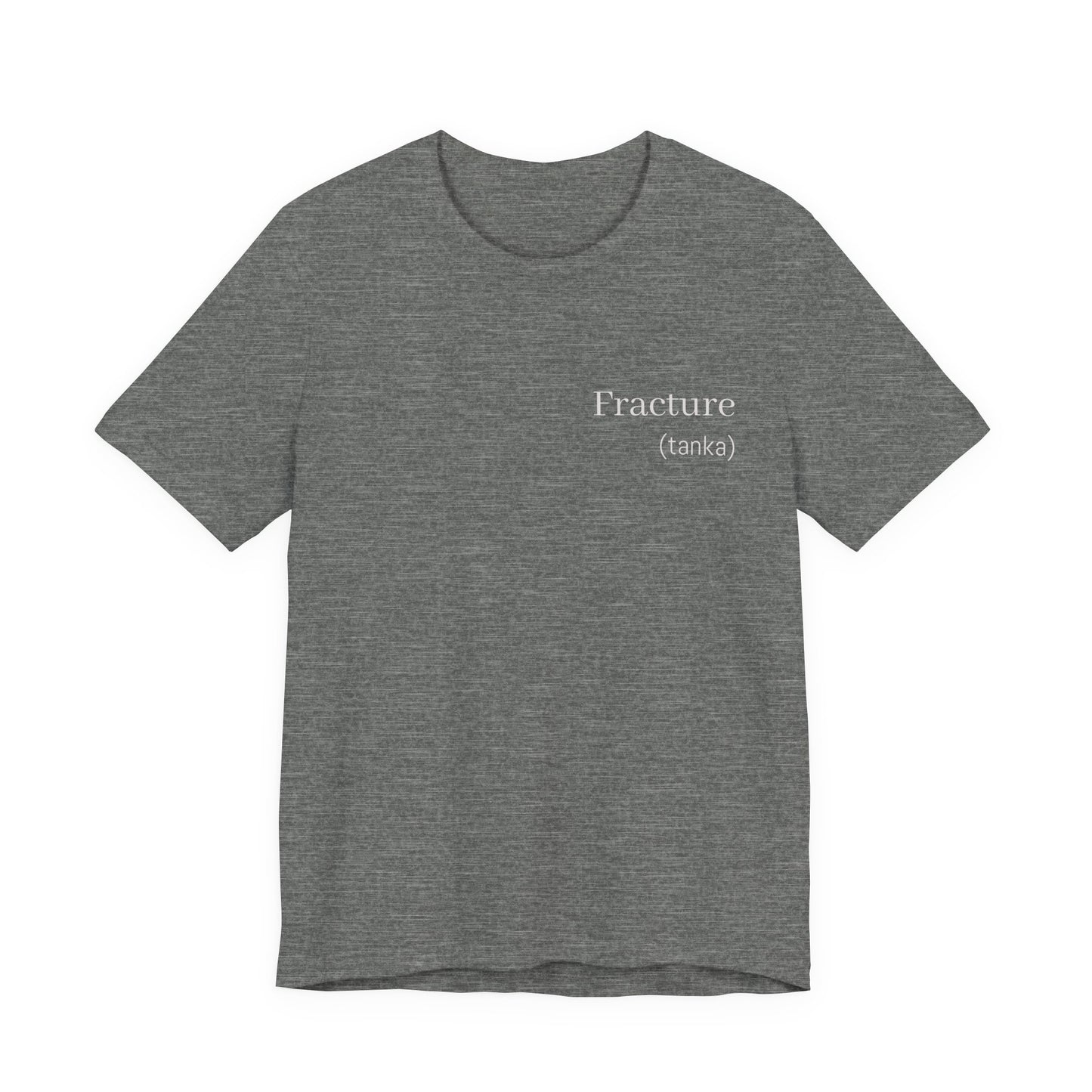 Fracture Haiku Poetry T-Shirt | Literary Minimalist Japanese Tanka Poem | Gift for Writer Poet Deep Thinker Book Lover | Wearable Literature