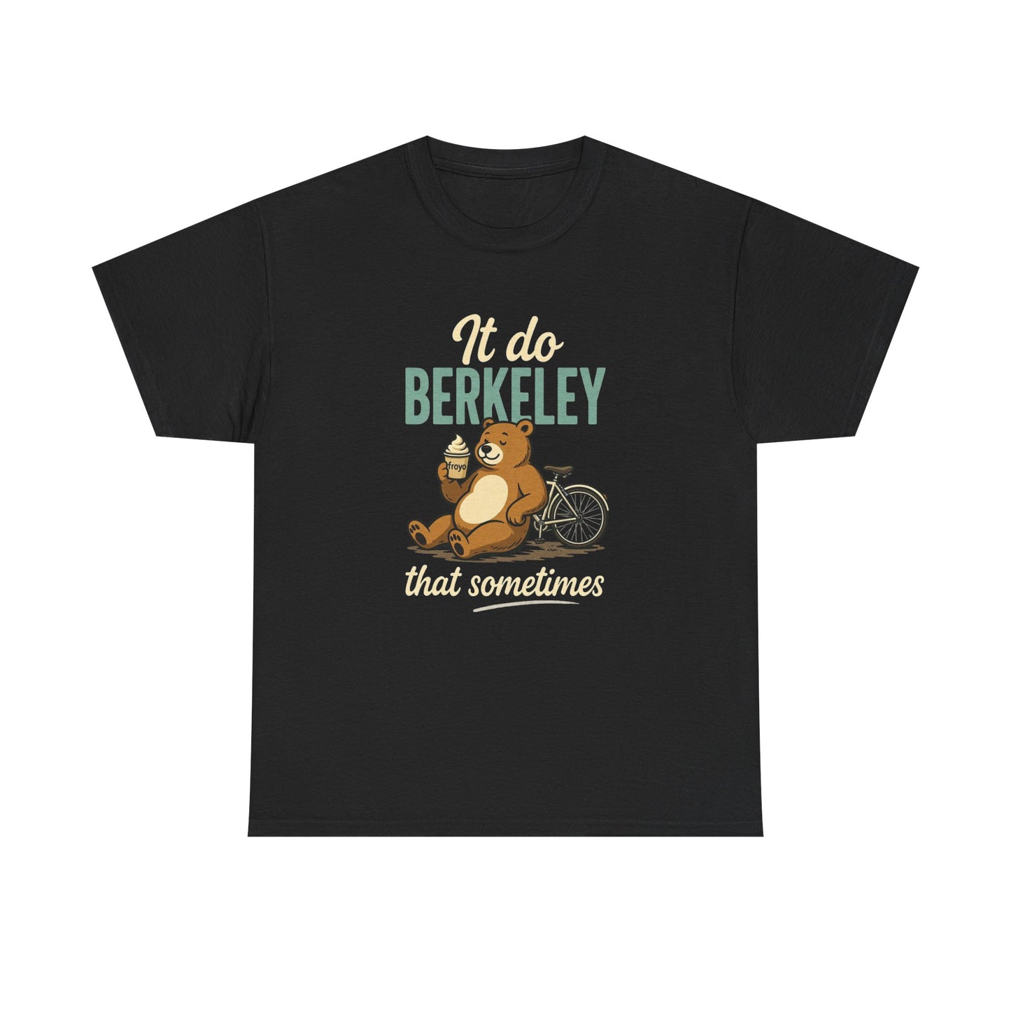 Berkeley Sloth T-Shirt — "It Do Berkeley That Sometimes" Funny Campus Tee