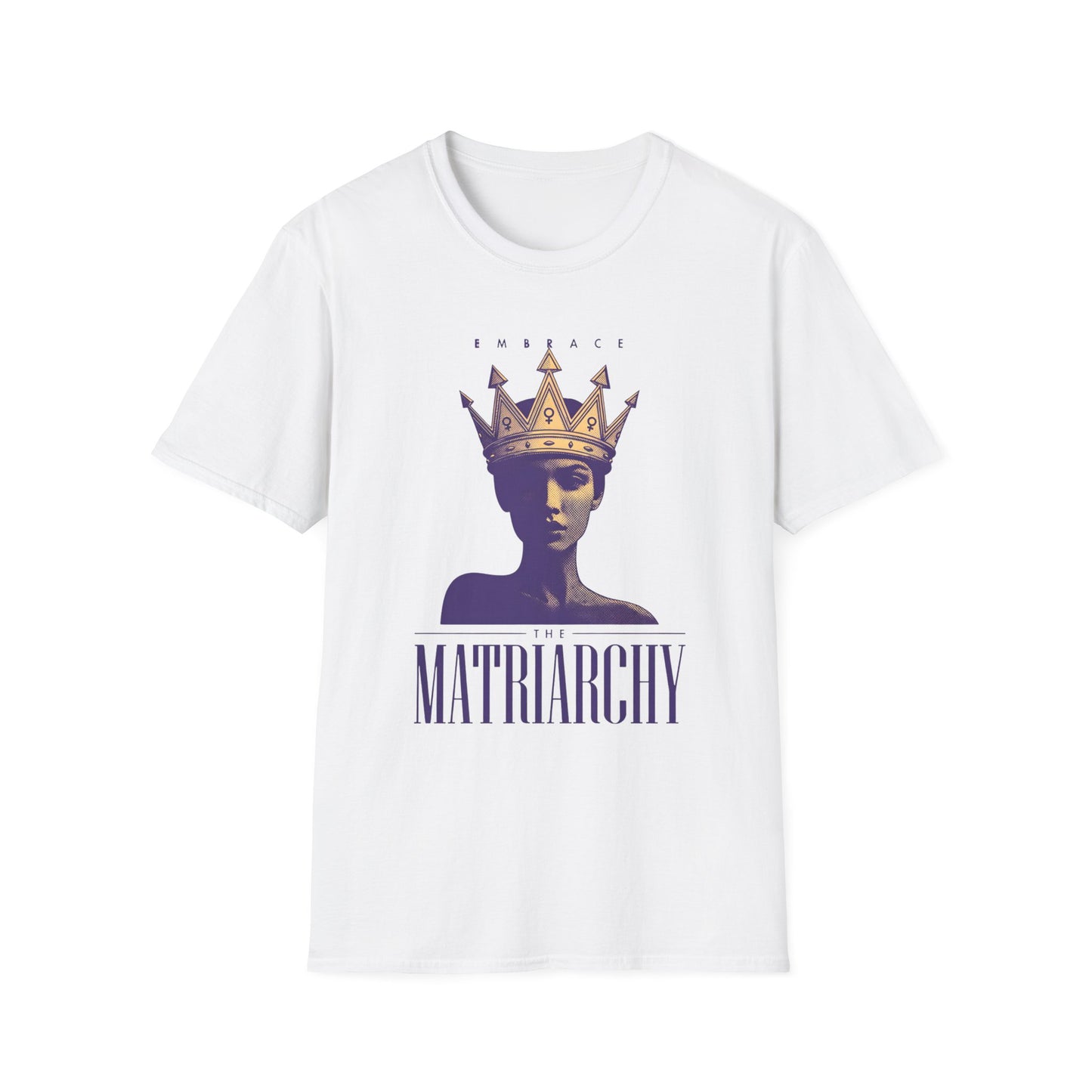 Embrace Matriarchy T-Shirt — Crowned Woman Graphic Tee