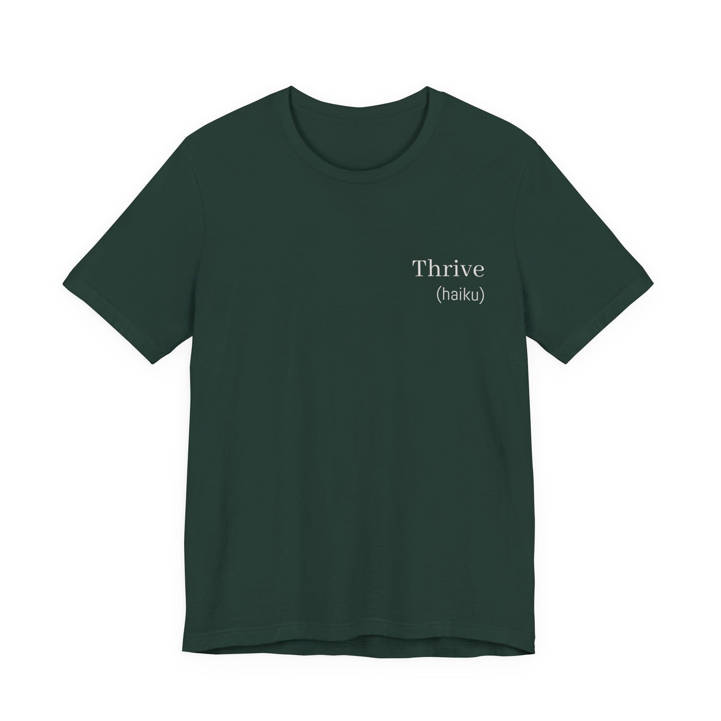 Thrive Haiku Poetry T-Shirt | Motivational Literary Minimalist Tee | Gift for Writer Poet Inspiration Seeker | Japanese Wearable Poem Art