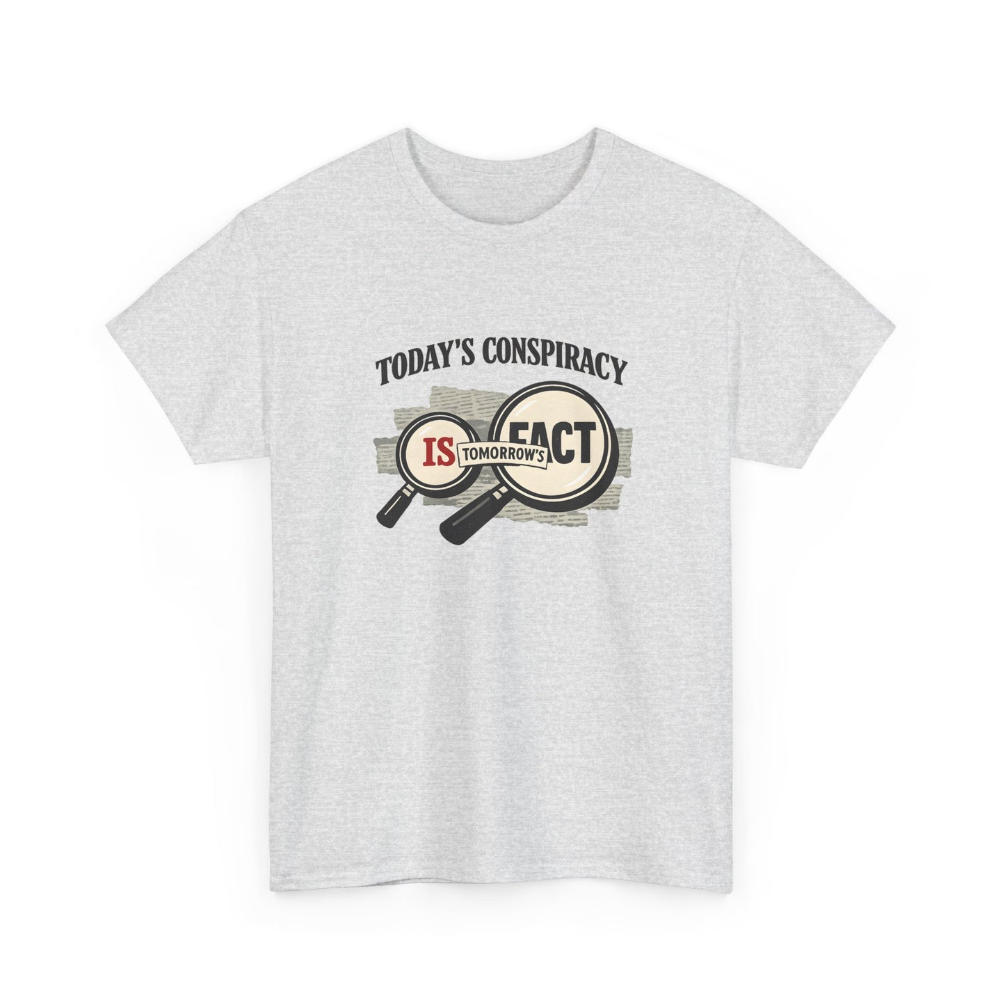 Today's Conspiracy Is Tomorrow's Fact Shirt, Truth Seeker Gift, Political Commentary Tee, Viral Internet Culture Top, Skeptic Streetwear