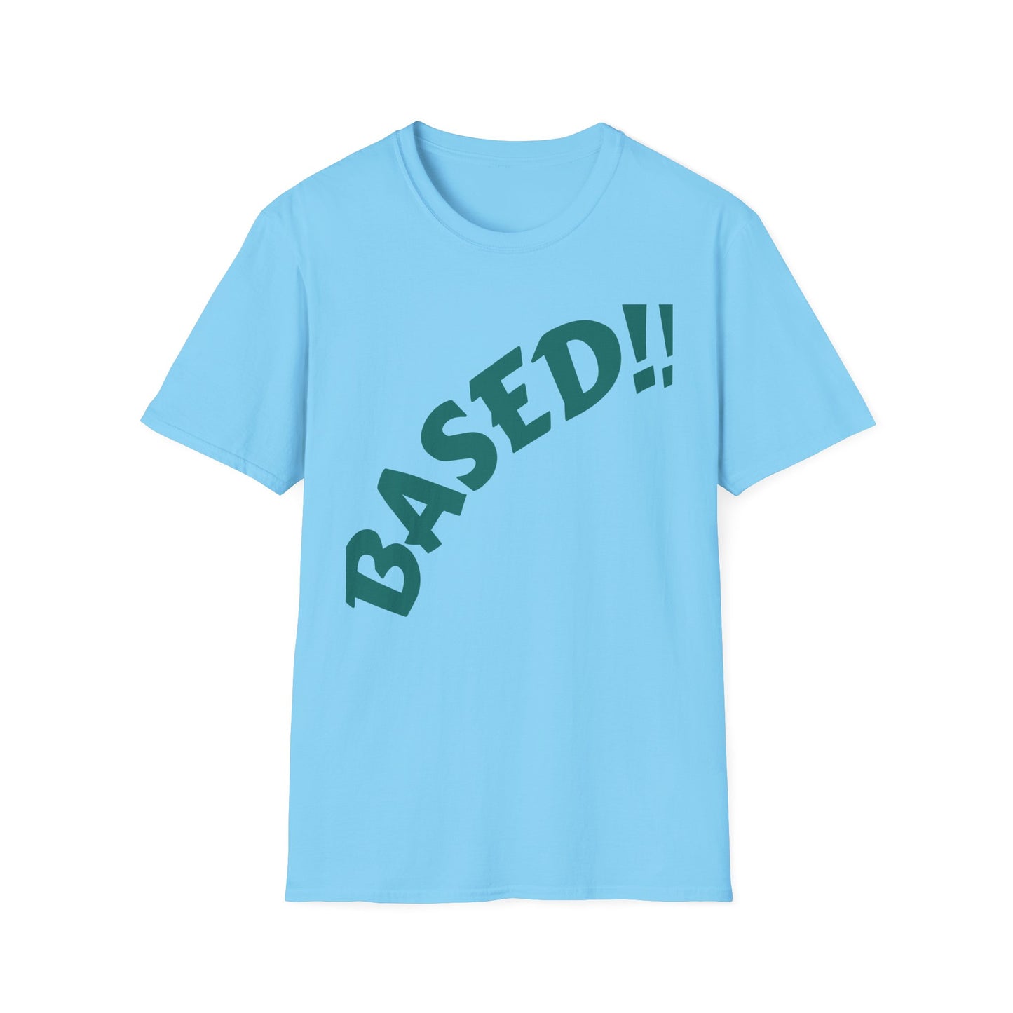 BASED Script T-Shirt | Diagonal Teal Typography Internet Slang Meme | Gift for Gen Z Millennial Trendsetter | Political Humor Statement Tee