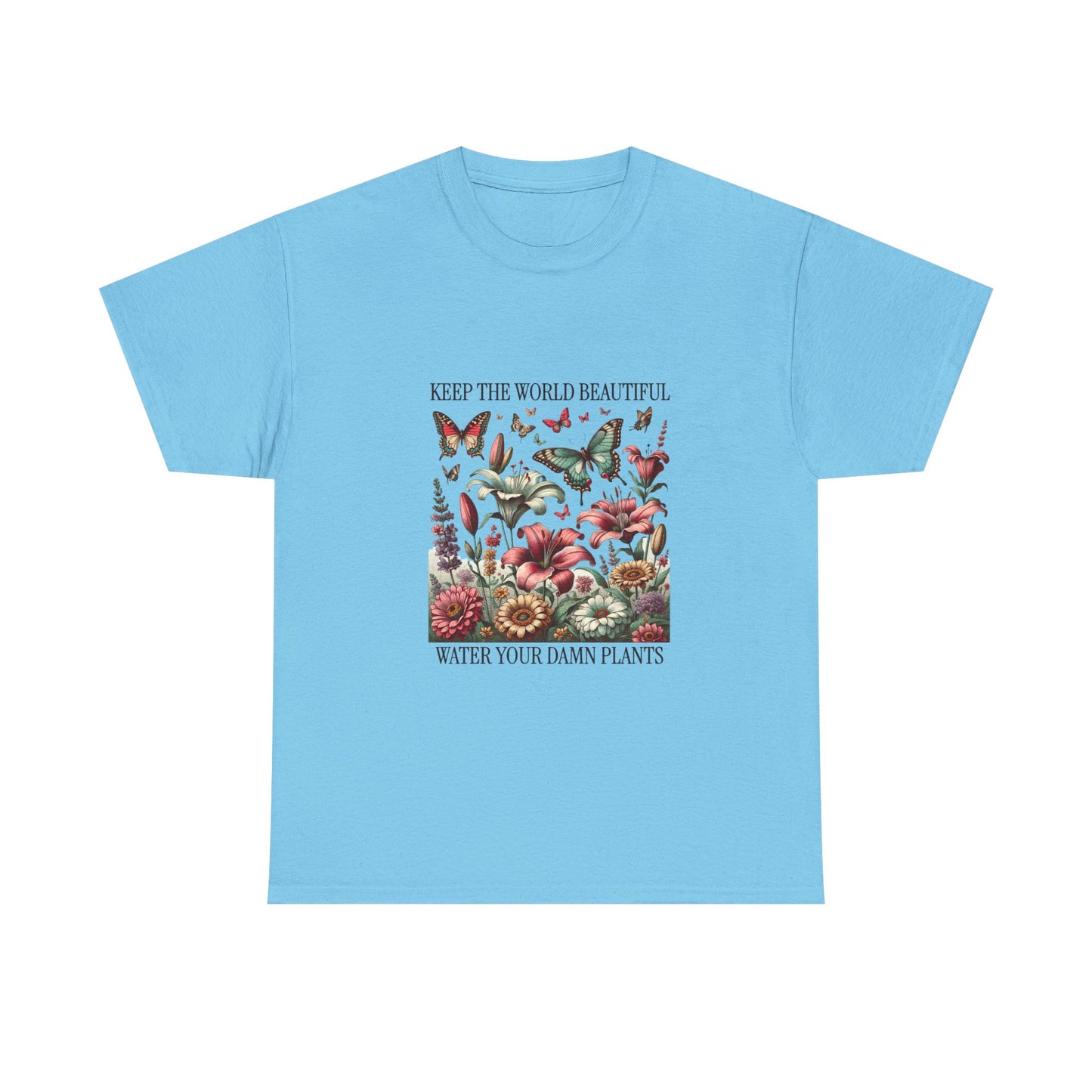 Plant Lover T‑Shirt — "Keep the World Beautiful, Water Your Damn Plants" Floral Graphic Tee
